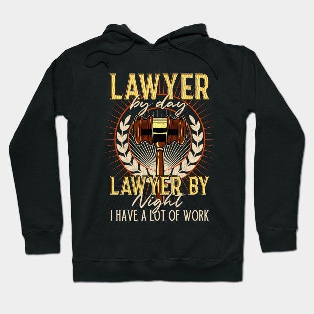 Hardworking Lawyer Facts Lawyer By Day Lawyer By Night I Have A Lot Of Work Hoodie by Alinutzi